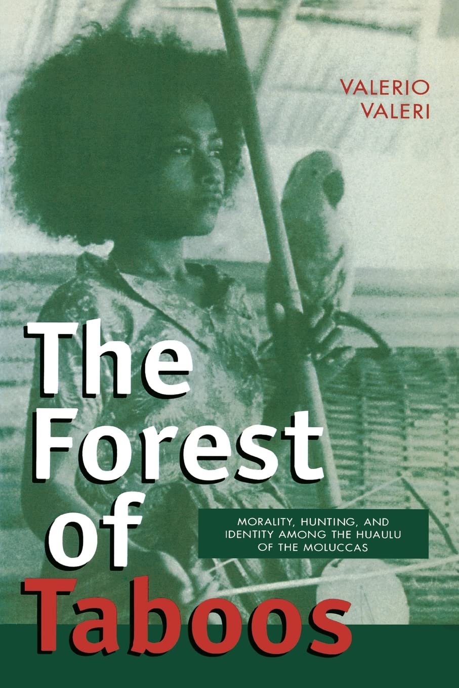 The Forest of Taboos: Morality, Hunting and Identity Among the Huaulu of the Moluccas General education