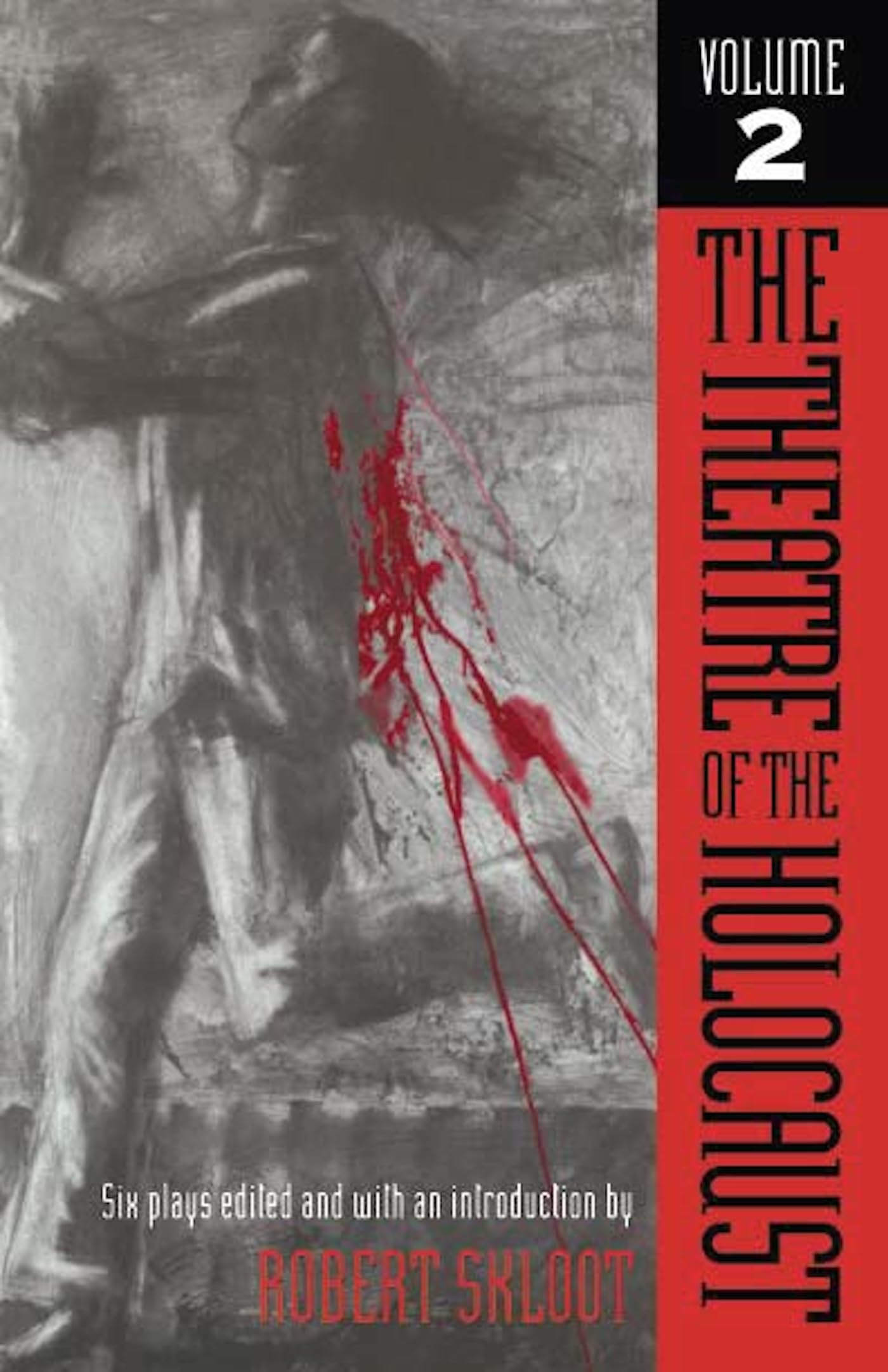 The Theatre of the Holocaust, Volume 2: Six Plays Drama