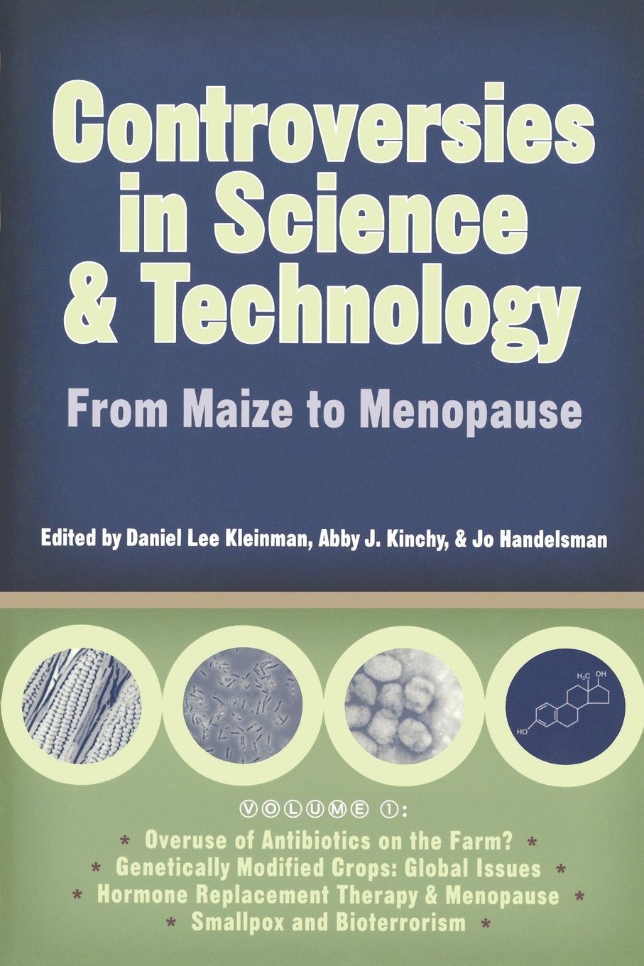 Controversies in Science and Technology: From Maize to Menopause (SCIENCE AND TECHNOLOGY IN SOCIETY, Band 1) Social Sciences