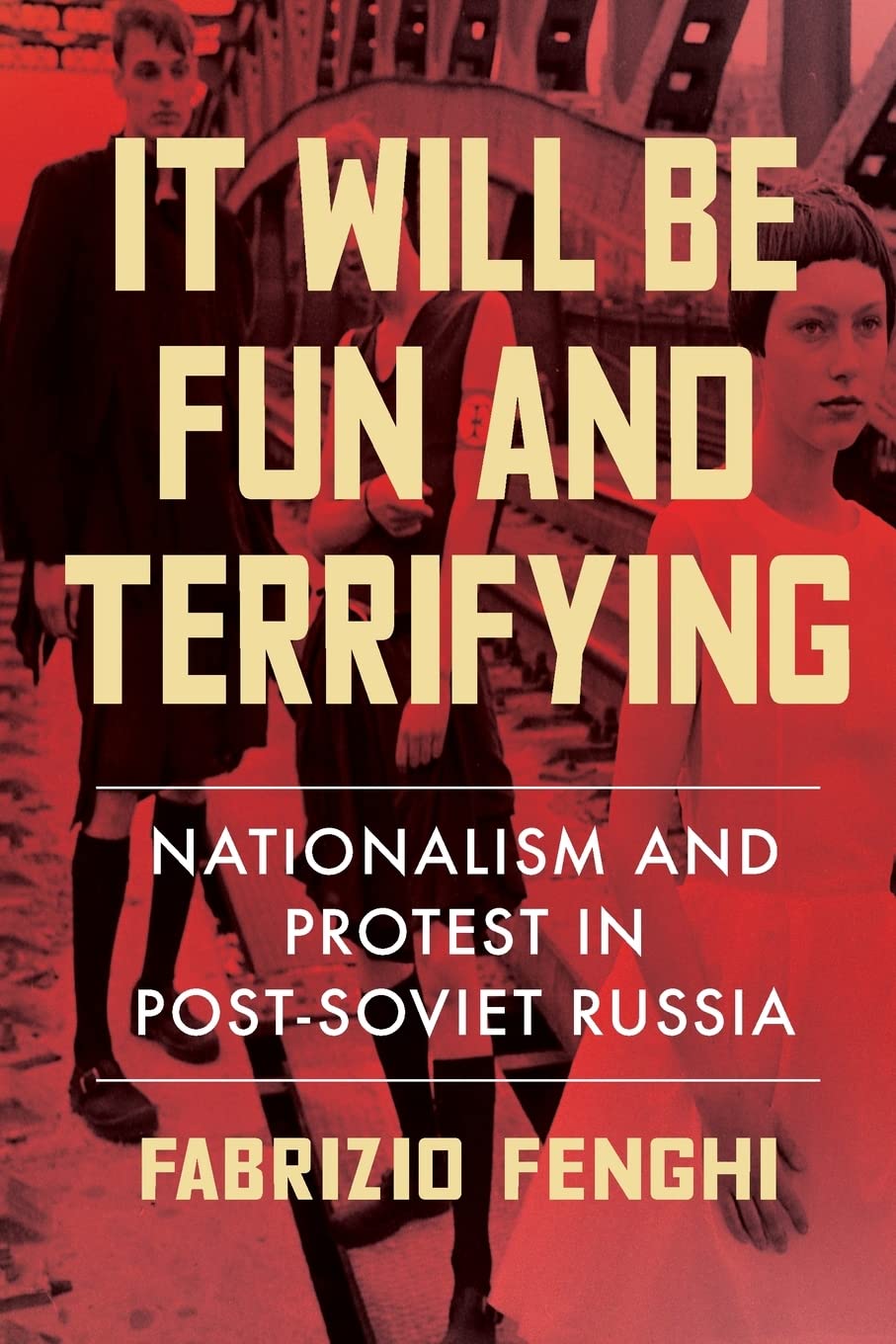 It Will Be Fun and Terrifying: Nationalism and Protest in Post-Soviet Russia Contemporary literature