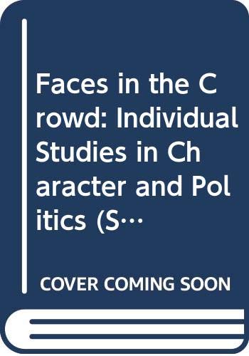 Faces in the Crowd: Individual Studies in Character and Politics (Study in National Policy) Books