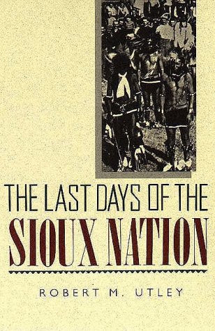 Last Days of the Sioux Nation (Western Americana S.) Social Sciences