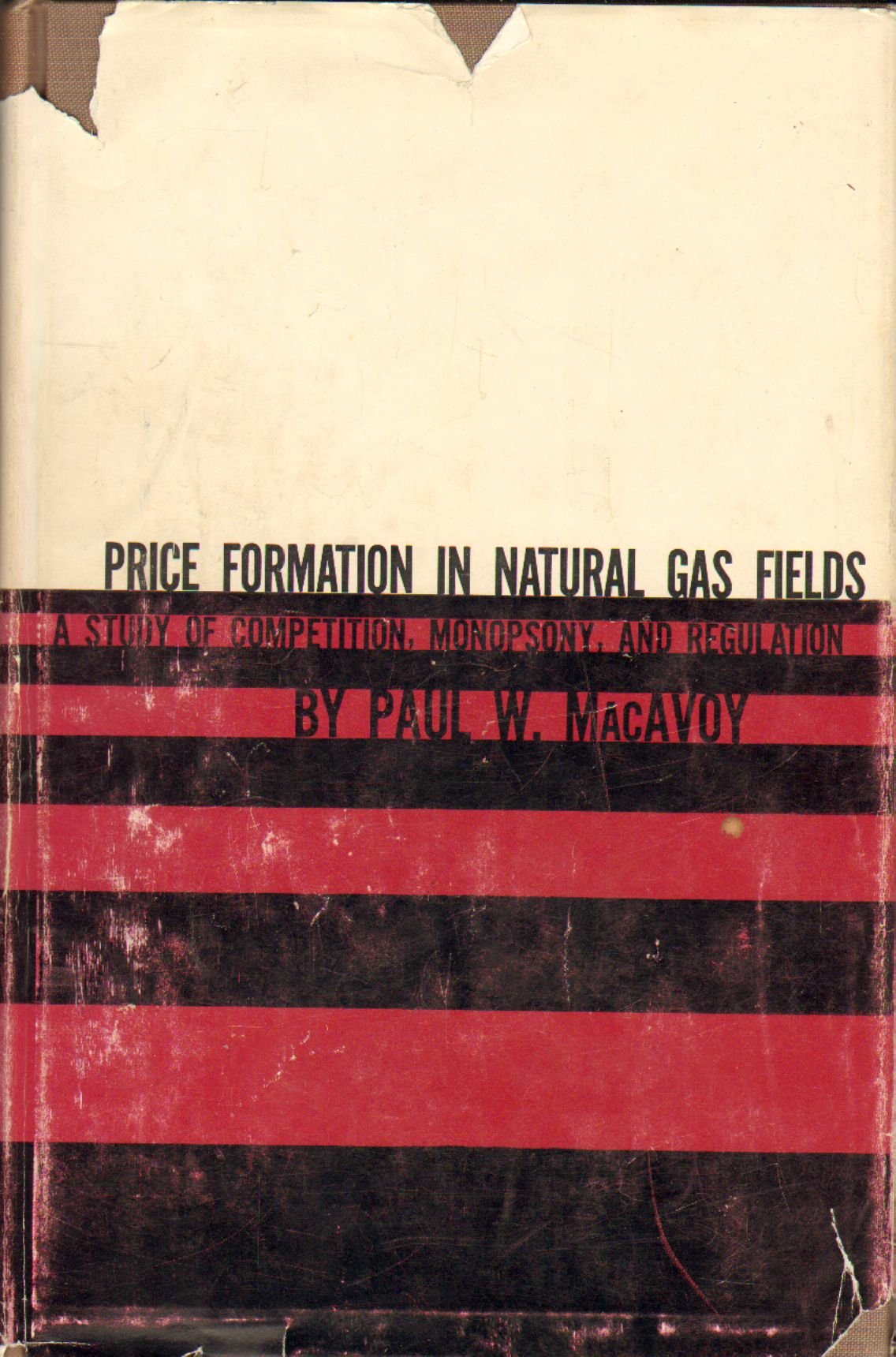 Price Formation in Natural Gas Fields: A Study of Competition, Monopoly and Regulation Business, Finance & Career