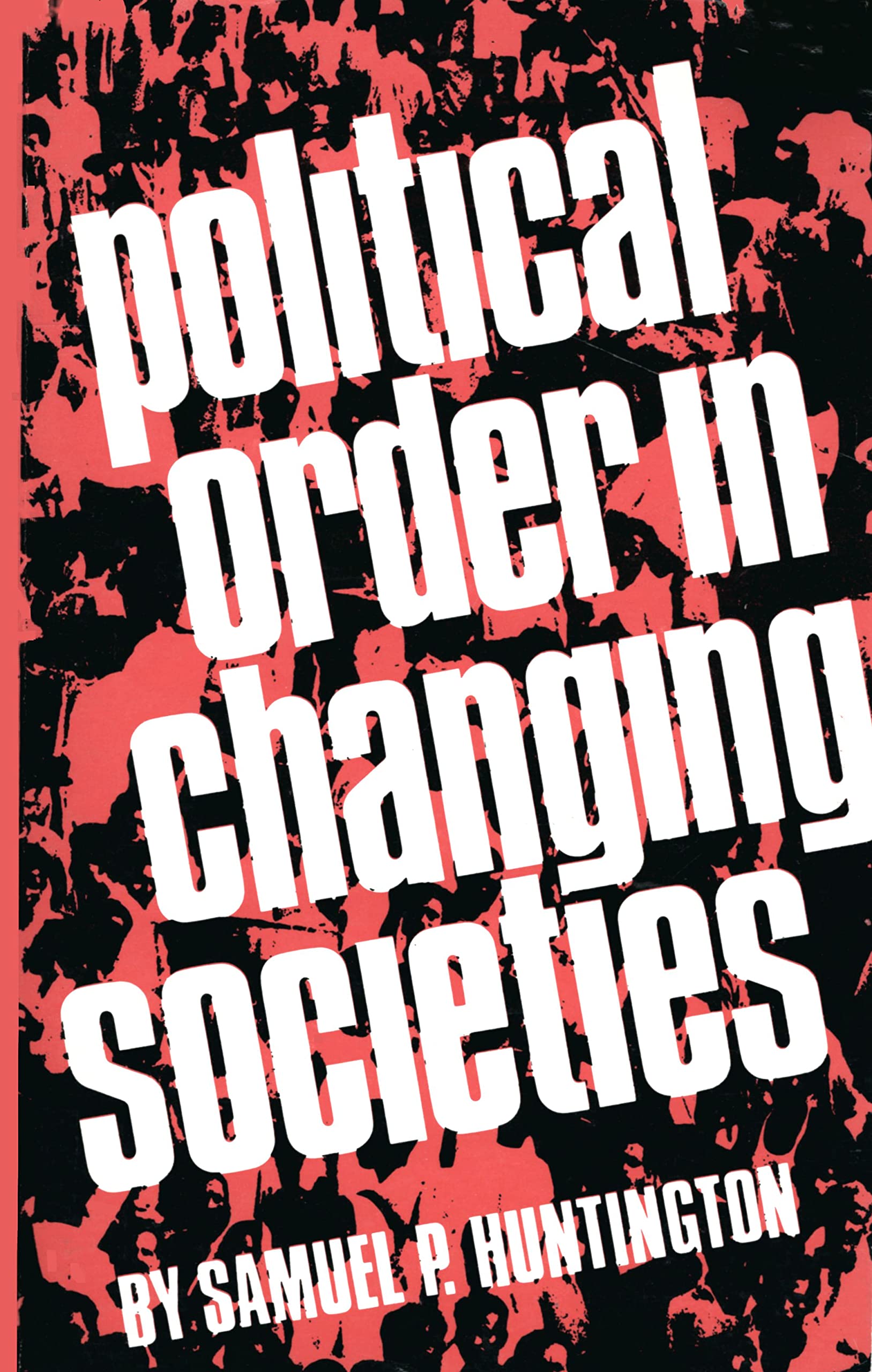 Political Order in Changing Societies Politics & History