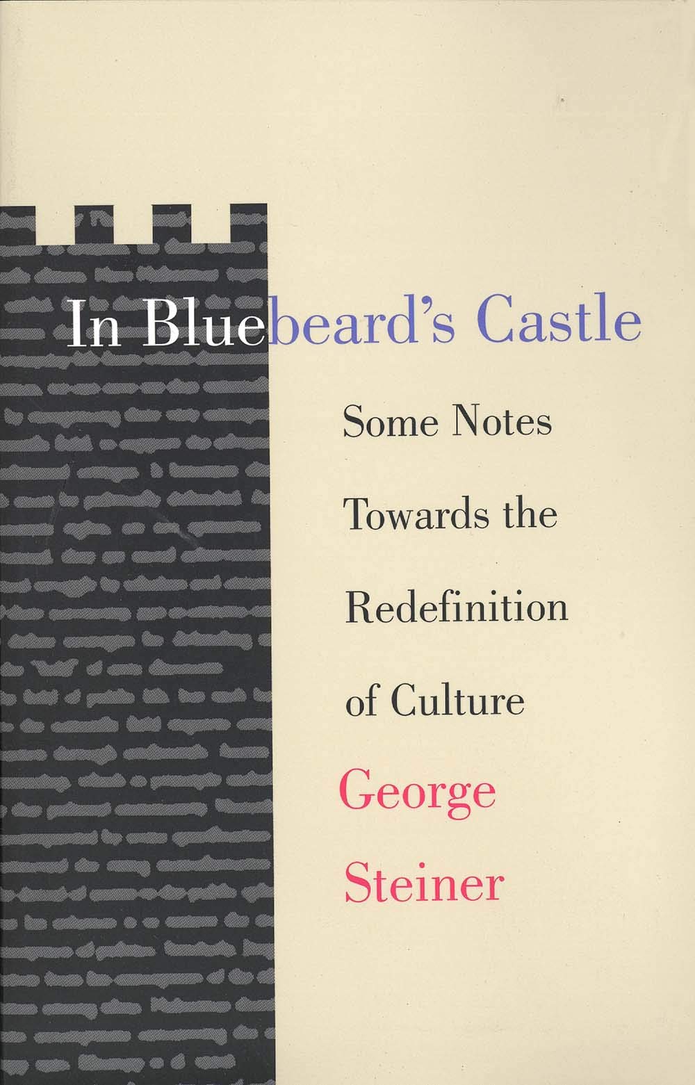 In Bluebeard's Castle: Some Notes Towards the Redefinition of Culture General education
