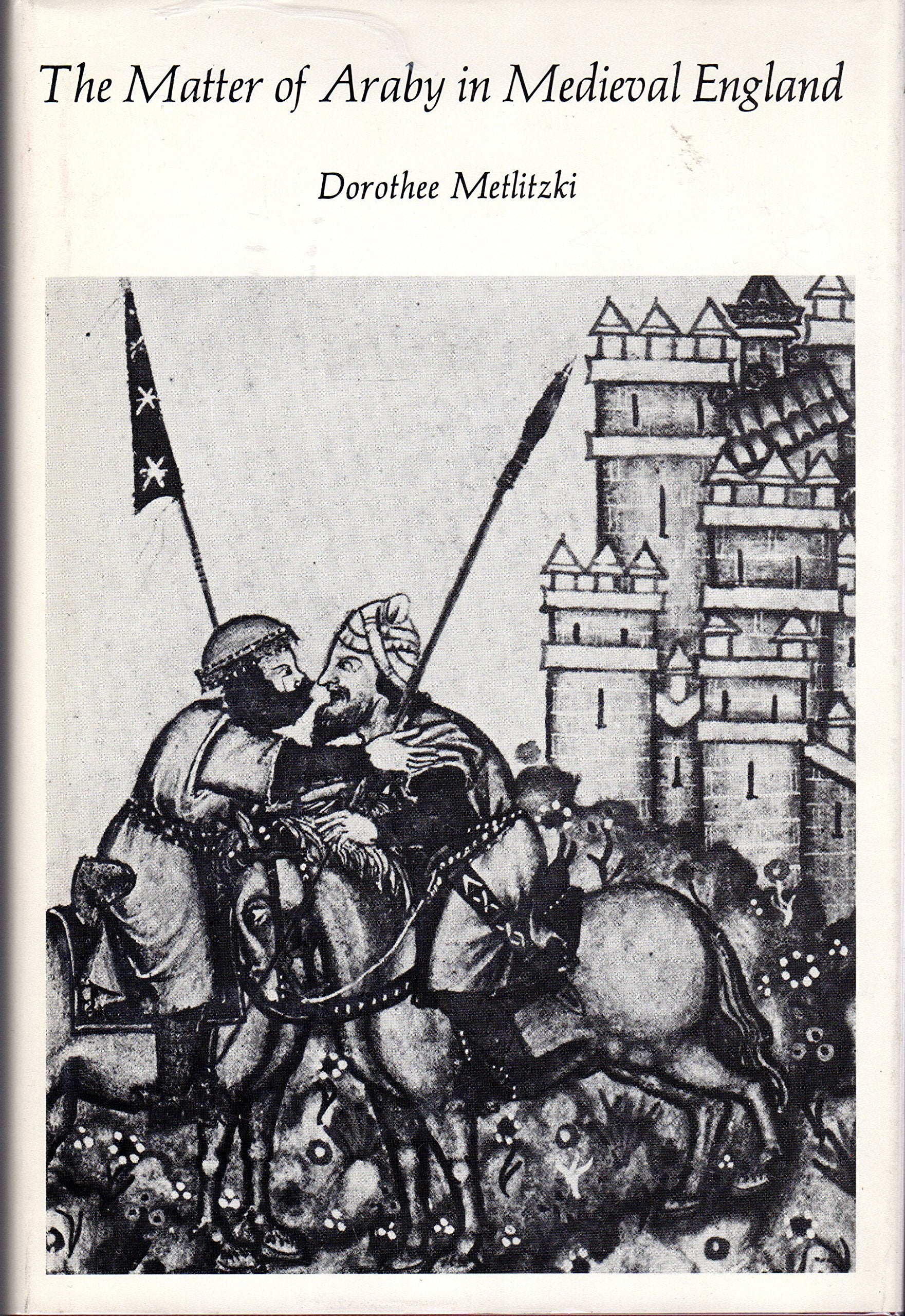The Matter of Araby in Medieval England Essays & Short Stories