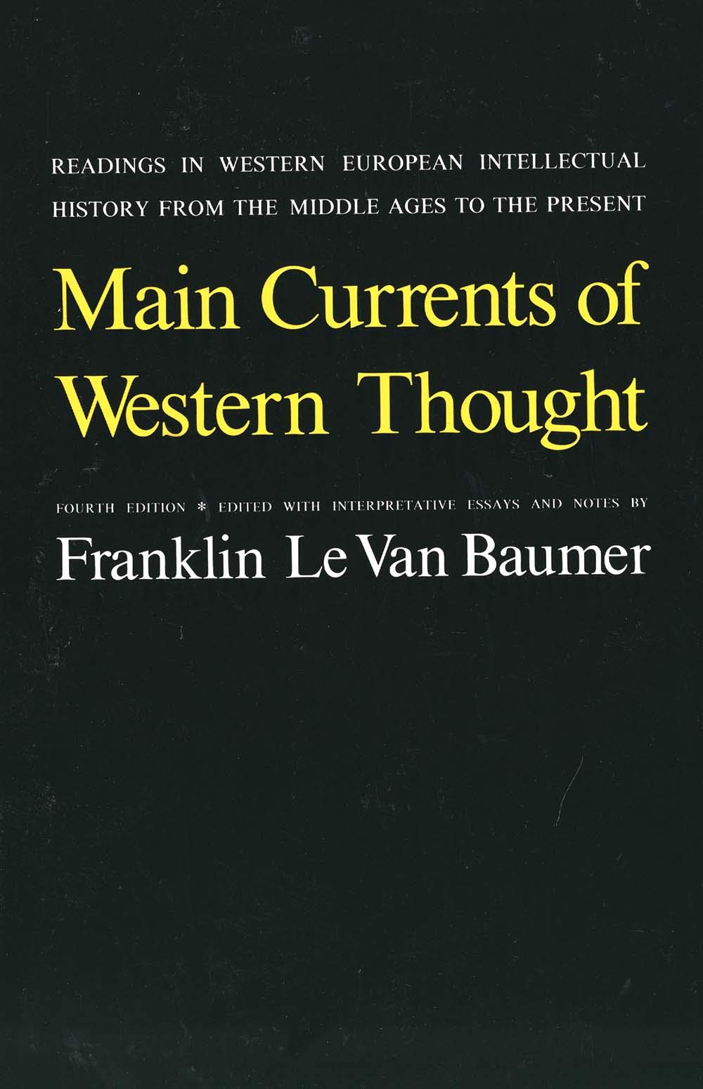 Main Currents of Western Thought: Readings in Western European Intellectual History from the Middle Ages to the Present book