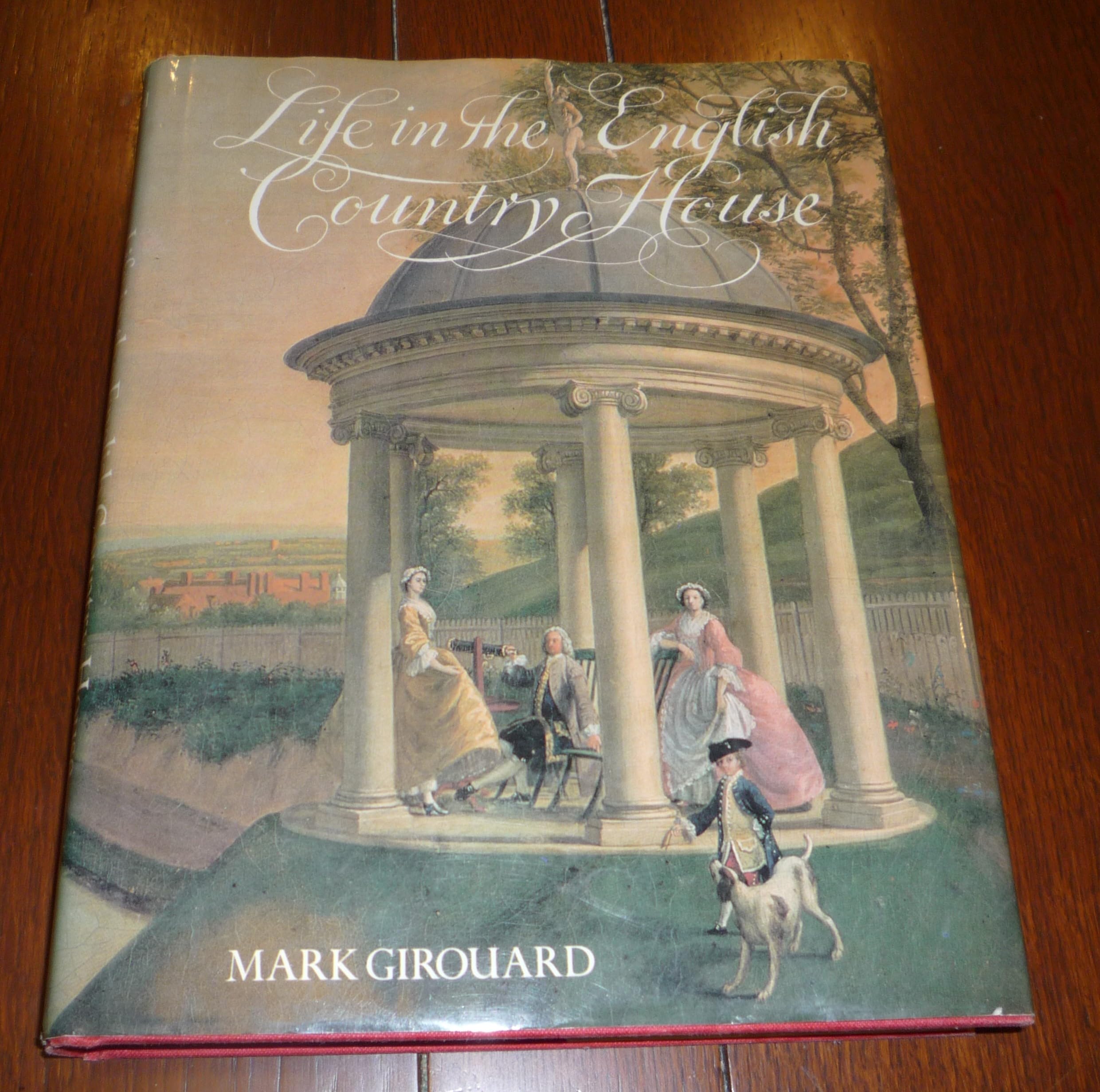 Life in the English Country House: A Social and Architectural History Politics & History