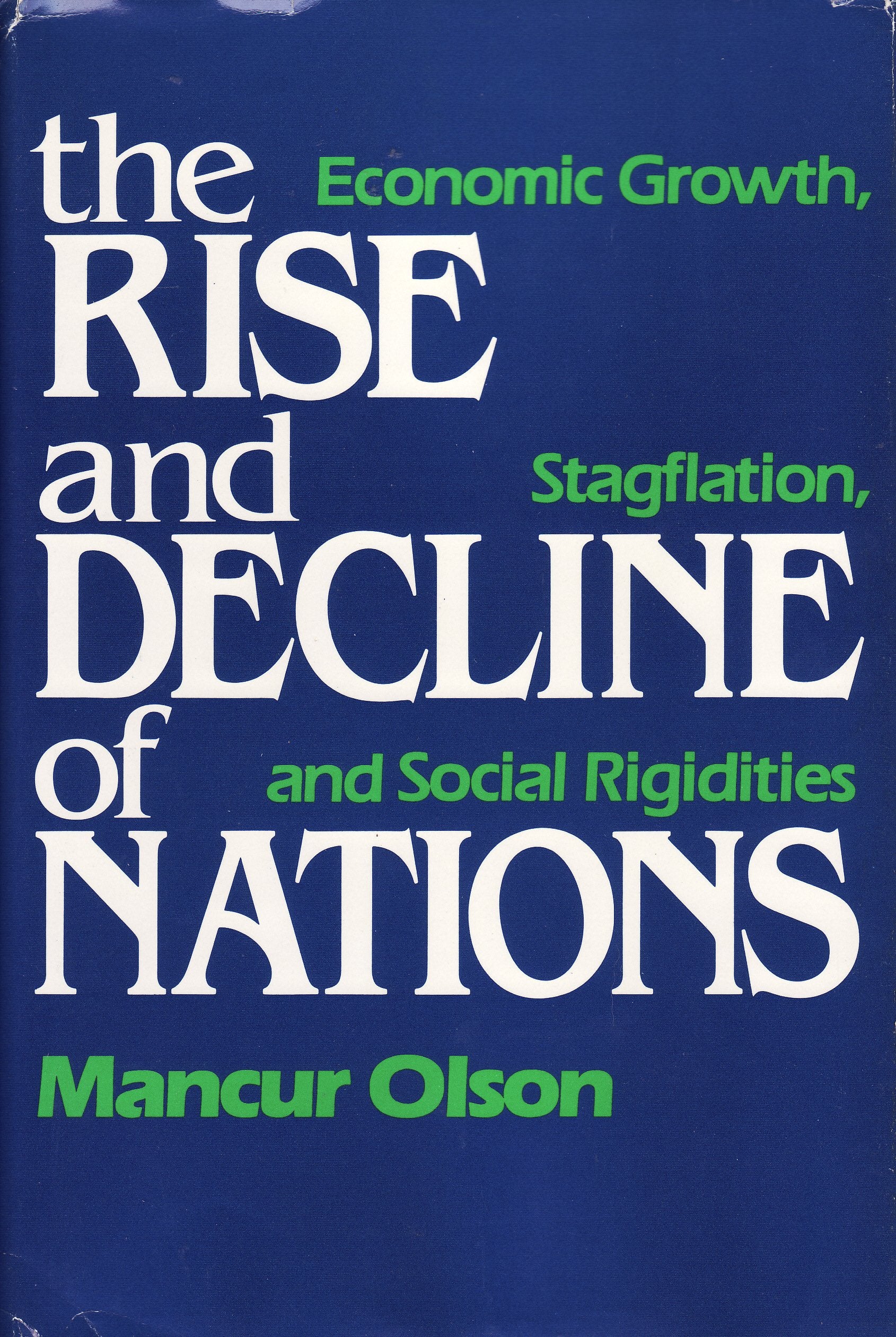 The Rise and Decline of Nations: Economic Growth, Stagflation, and Social Rigidities Business, Finance & Career