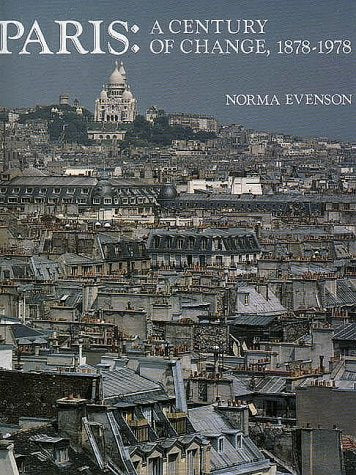 Paris: A Century of Change, Eighteen Seventy-Eight to Nineteen Seventy-Eight book