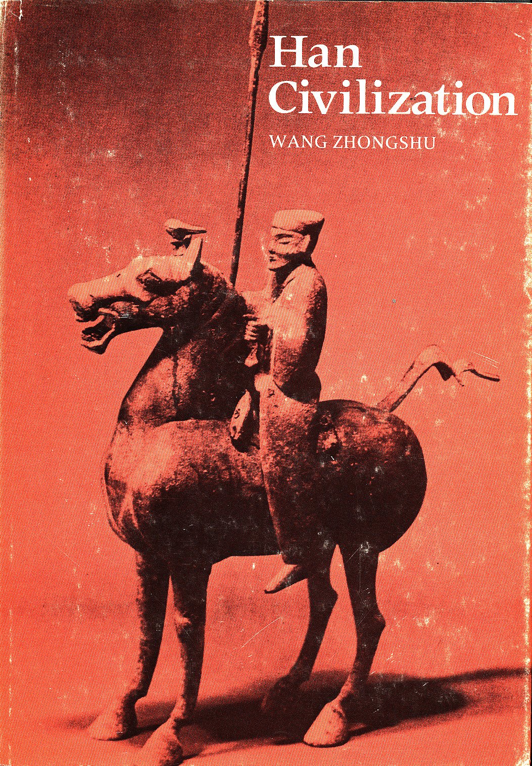 Han Civilization (Early Chinese Civilization Series) Politics & History