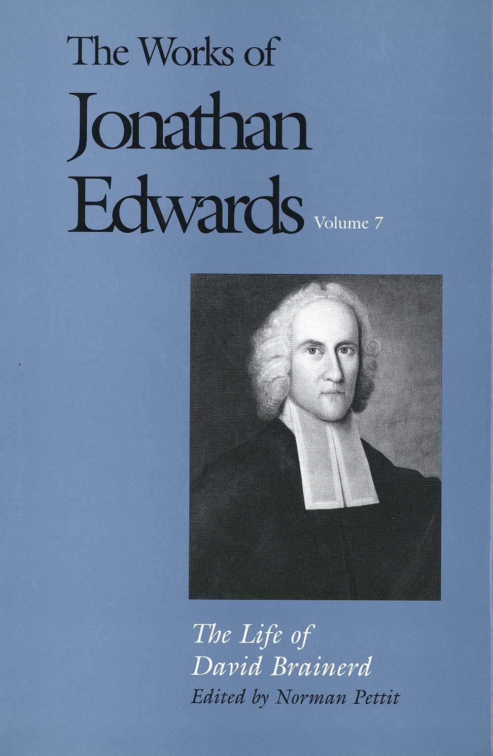 The Works of Jonathan Edwards, Vol. 7: Volume 7: The Life of David Brainerd Essays & Short Stories