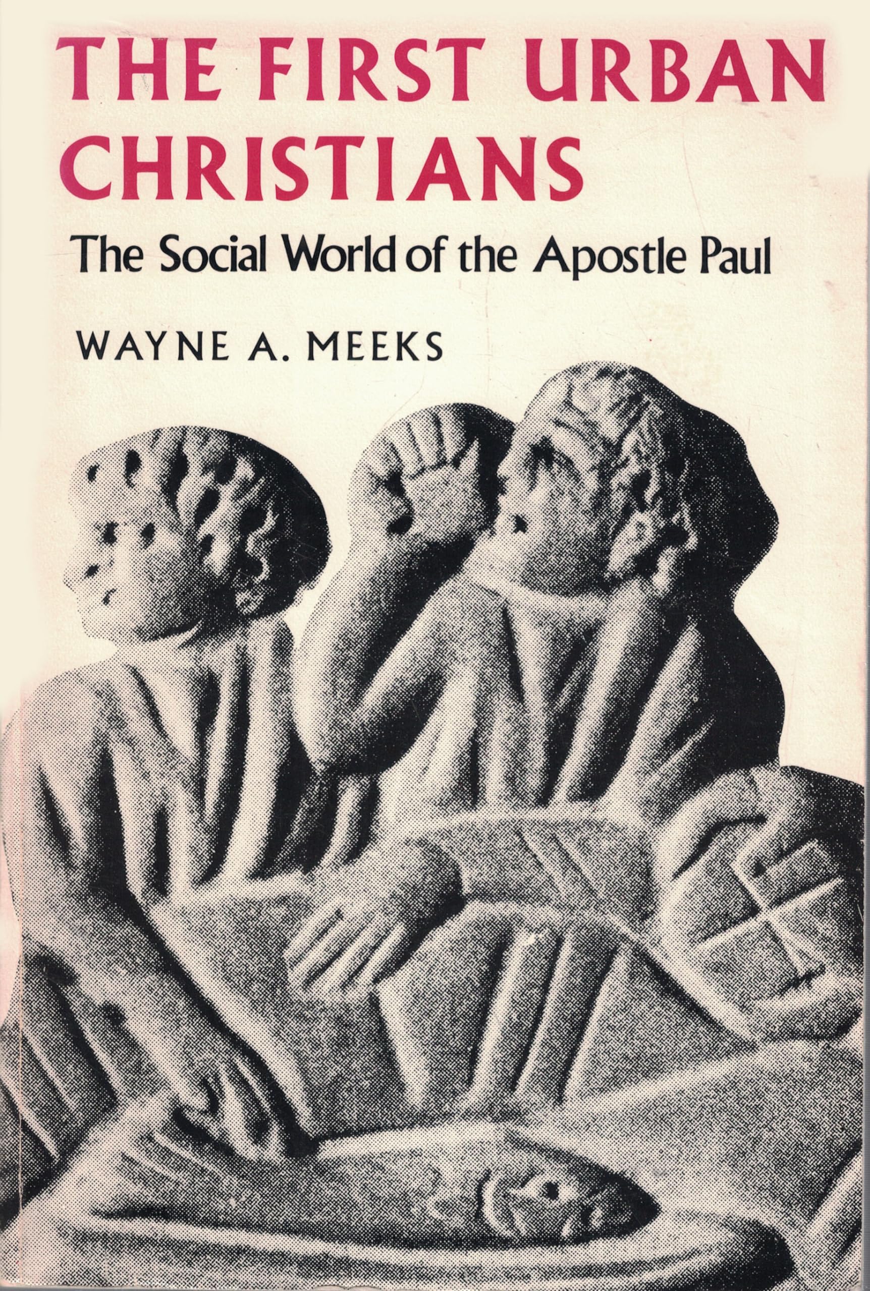 The First Urban Christians: The Social World of the Apostle Paul Religion & Esotericism