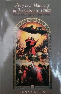Piety and Patronage in Renaissance Venice: Bellini, Titian, and the Franciscans book