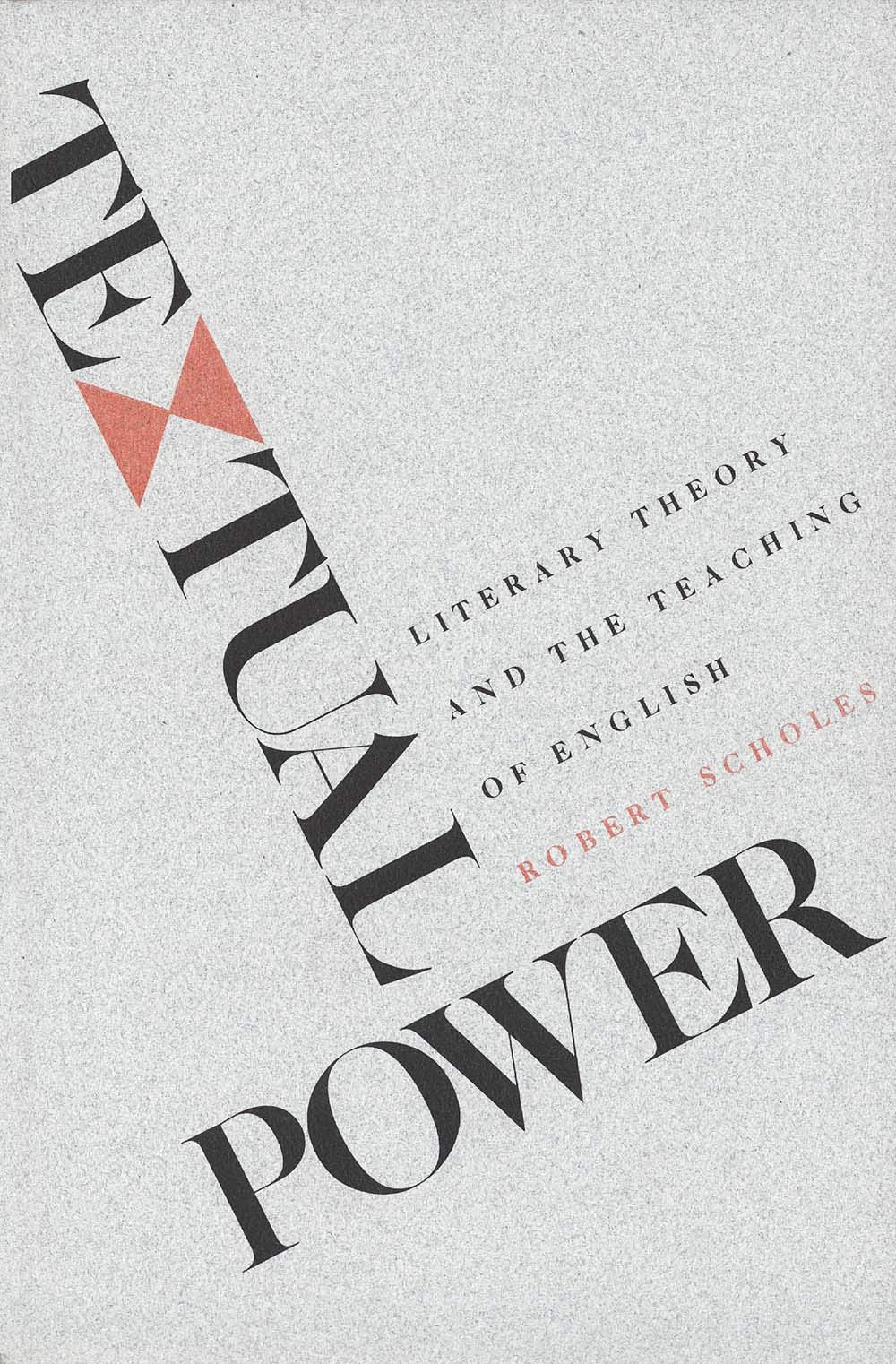 Textual Power: Literary Theory and the Teaching of English Essays & Short Stories