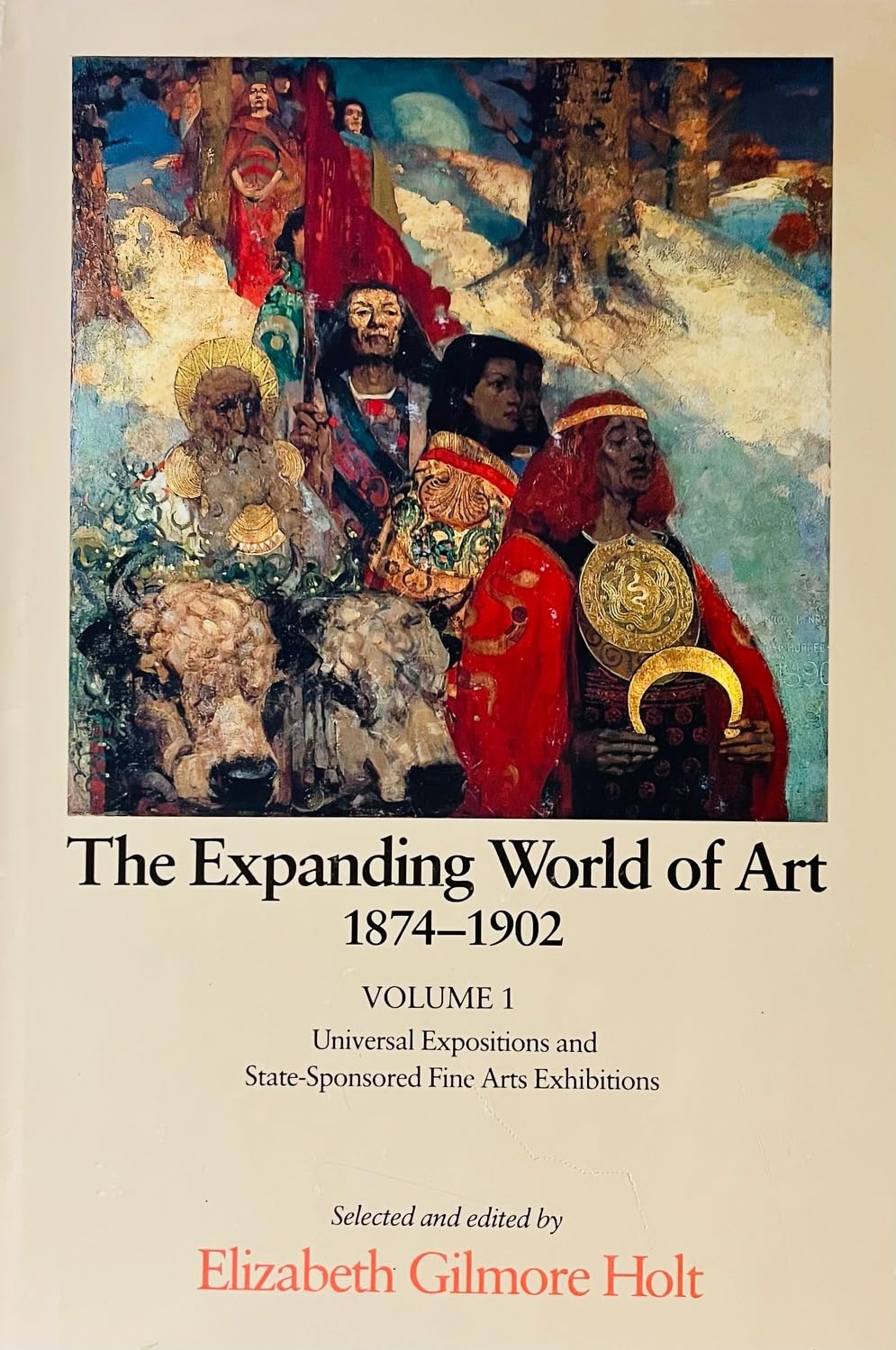 Universal Exhibitions and State-sponsored Fine Arts Exhibitions (v. 1) (The Expanding World of Art, 1874-1902) Film, Art & Culture