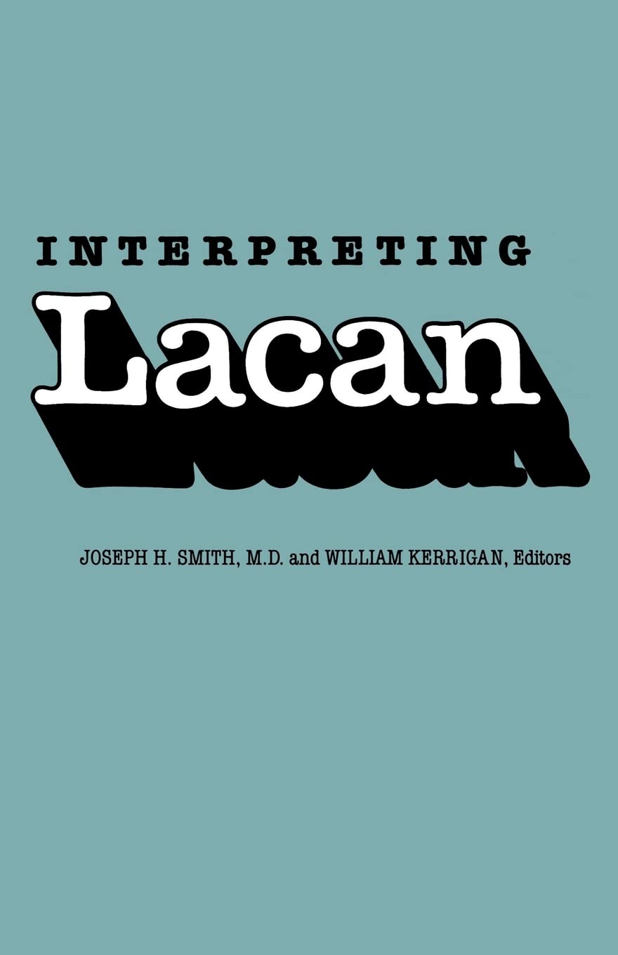 Interpreting LACAN (PSYCHIATRY AND THE HUMANITIES) Contemporary literature