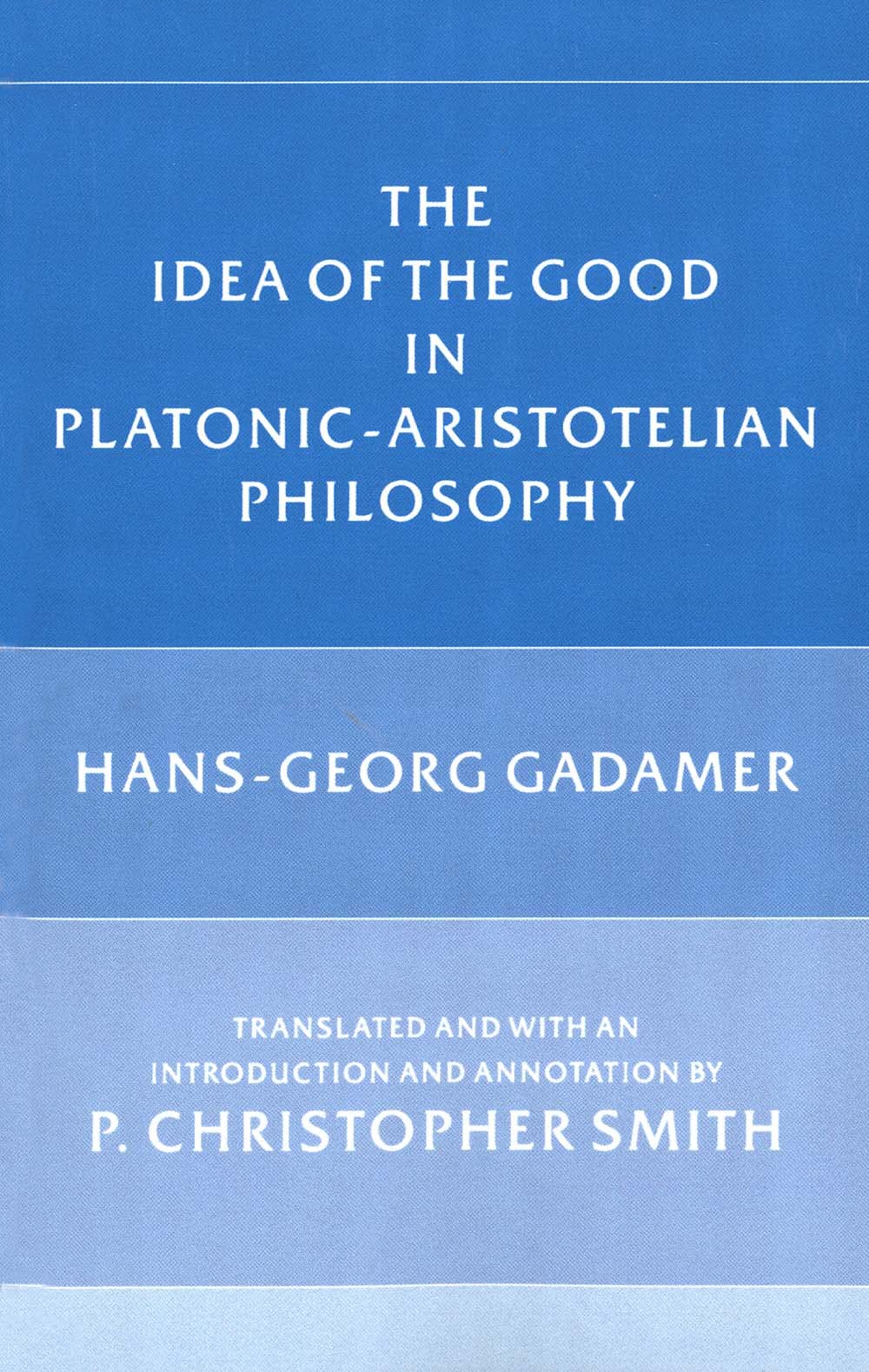 The Idea of the Good in Platonic - Aristotelian Philosophy book