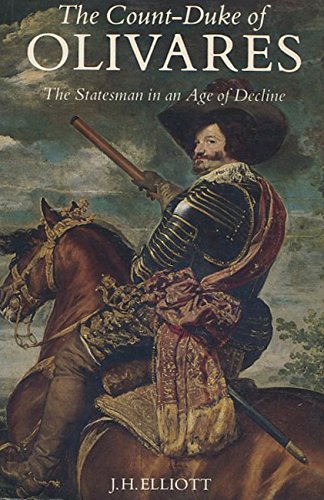 Count-Duke of Olivares: The Statesman in an Age of Decline Books
