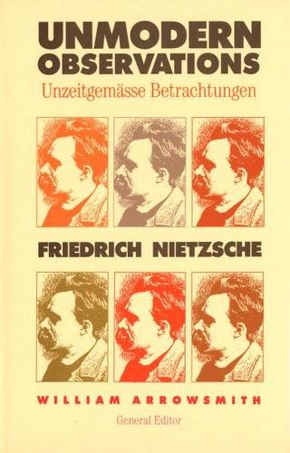 Unmodern Observations (Unzeitgemasse Betrachtungen) Philosophy