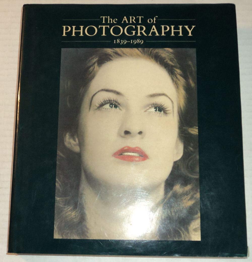 The Art of Photography, 1839-1989 book