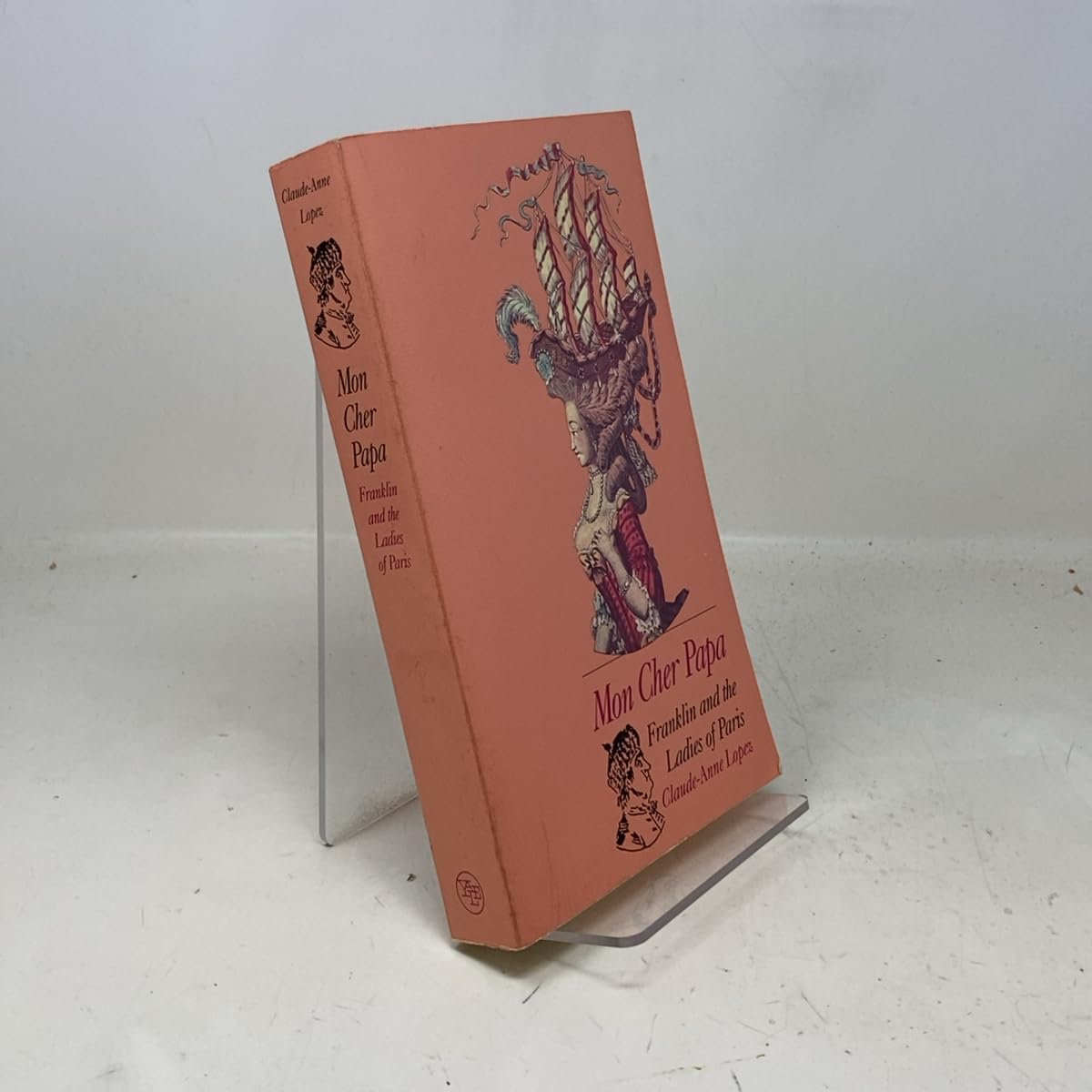 Mon Cher Papa: Franklin and the Ladies of Paris book