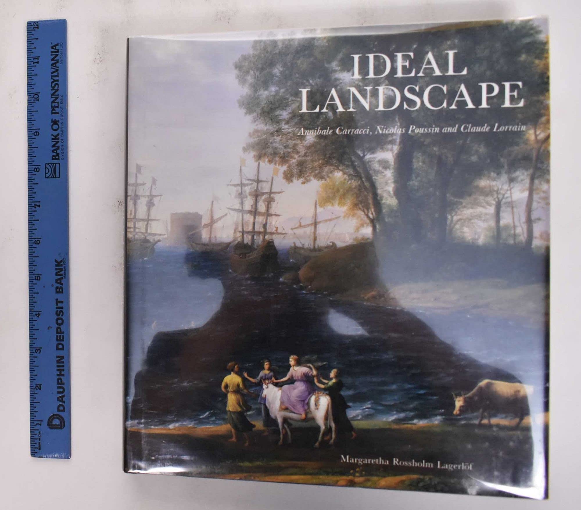 Ideal Landscape: Annibale Carracci, Nicolas Poussin and Claude Lrrain: Annibale Caracci, Nicolas Poussin and Claude Lorrain Film, Art & Culture