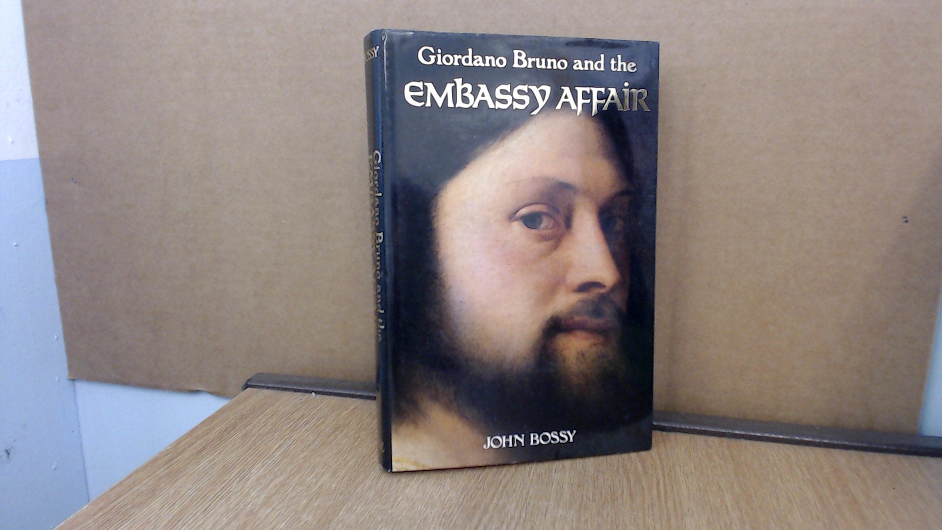 Giordano Bruno and the Embassy Affair Politics & History