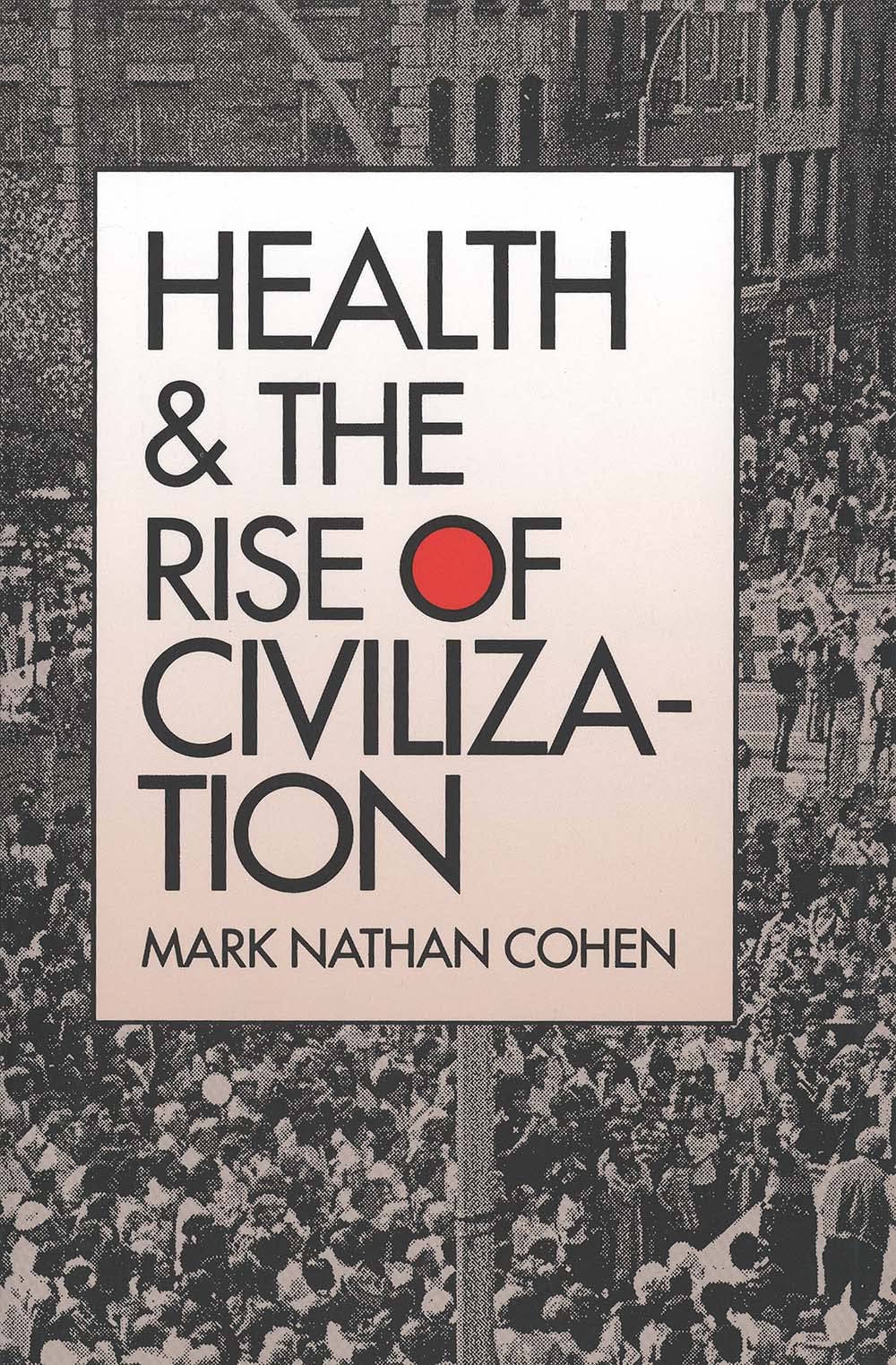 Health and the Rise of Civilization Medicine