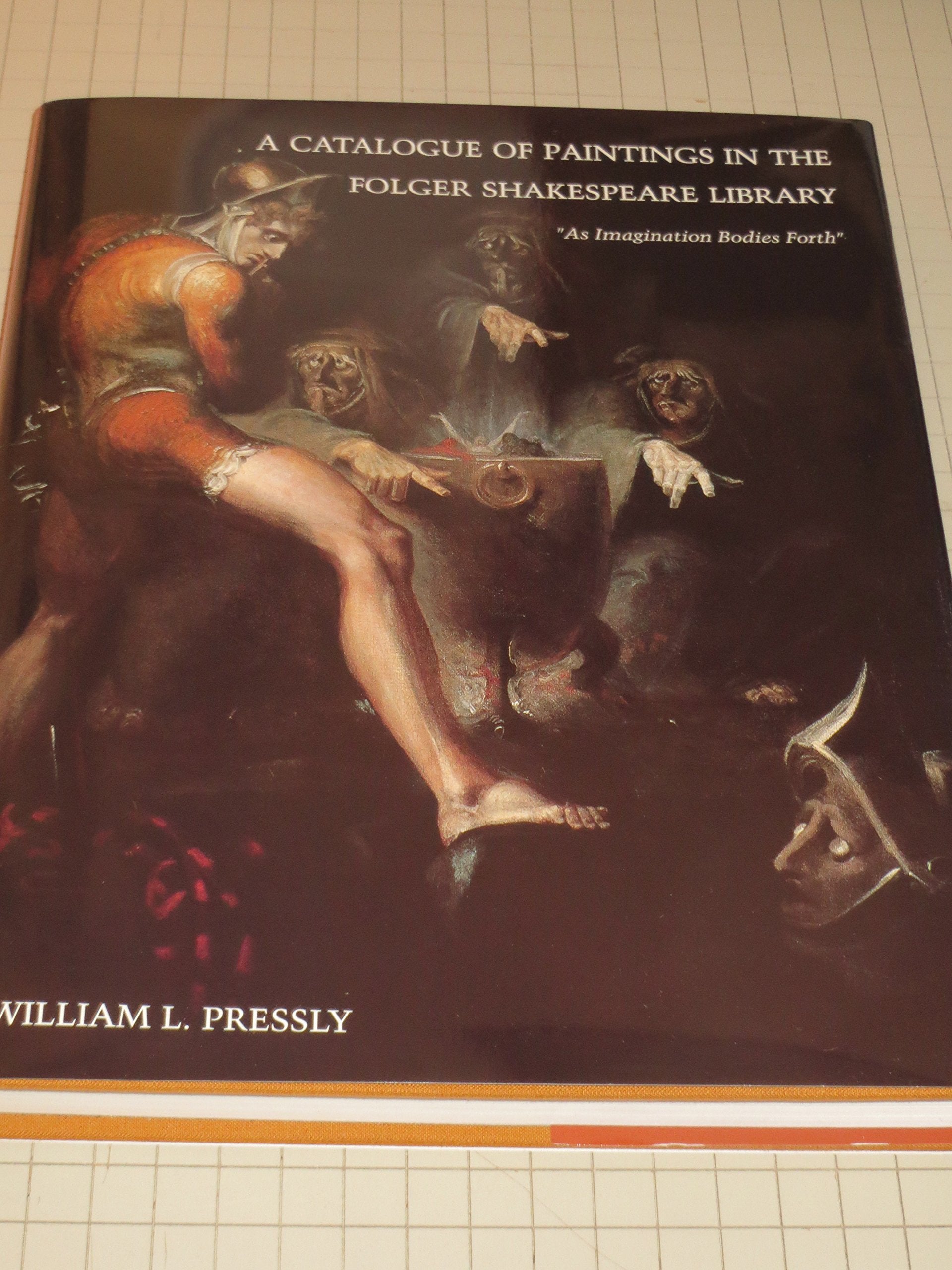 A Catalogue of Paintings in the Folger Shakespeare Library: "As Imagination Bodies Forth" book