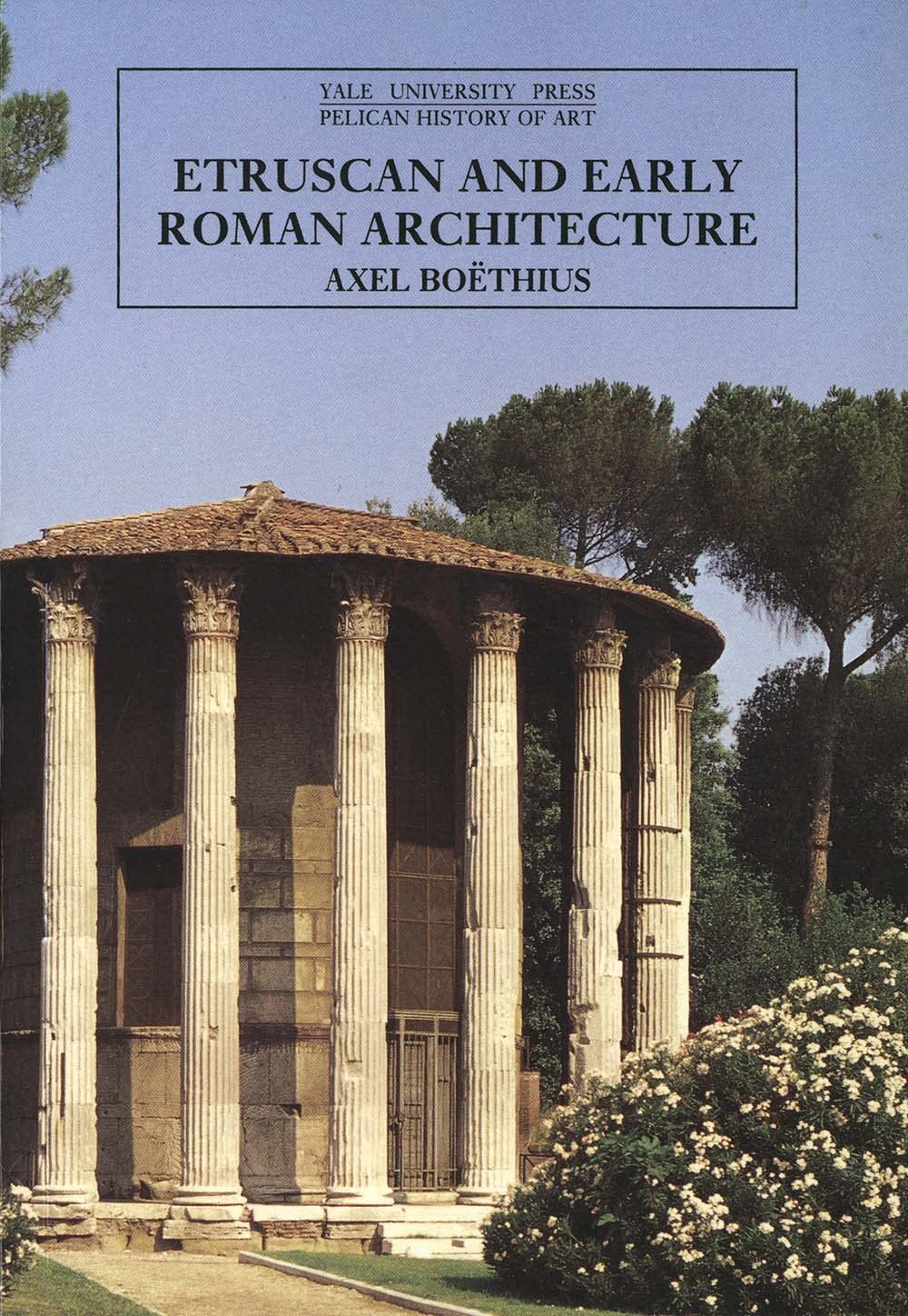 Etruscan and Early Roman Architecture (Pelican History of Art) Social Sciences