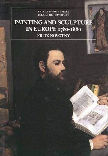 Painting and Sculpture in Europe, 1780-1880 (Pelican History of Art) Film, Art & Culture