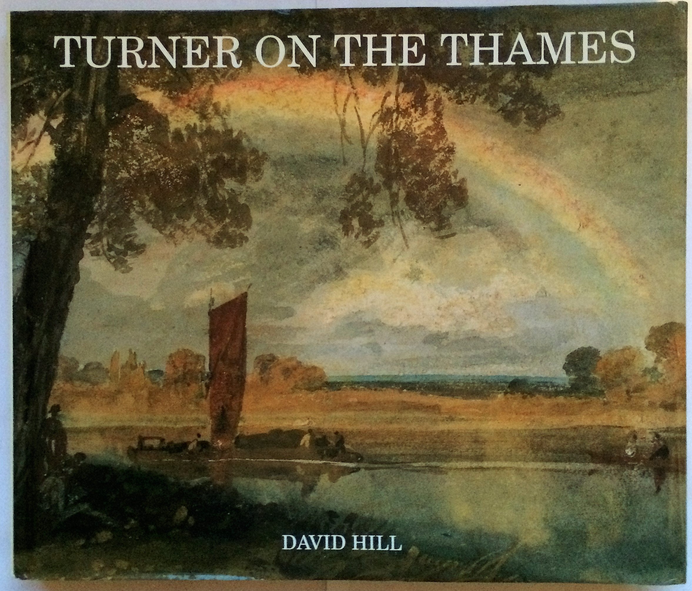 Turner on the Thames: River Journeys in the Year 1805 Film, Art & Culture