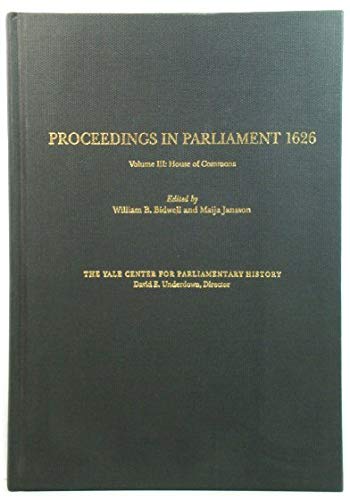 Proceedings in Parliament 1626: House of Commons Social Sciences