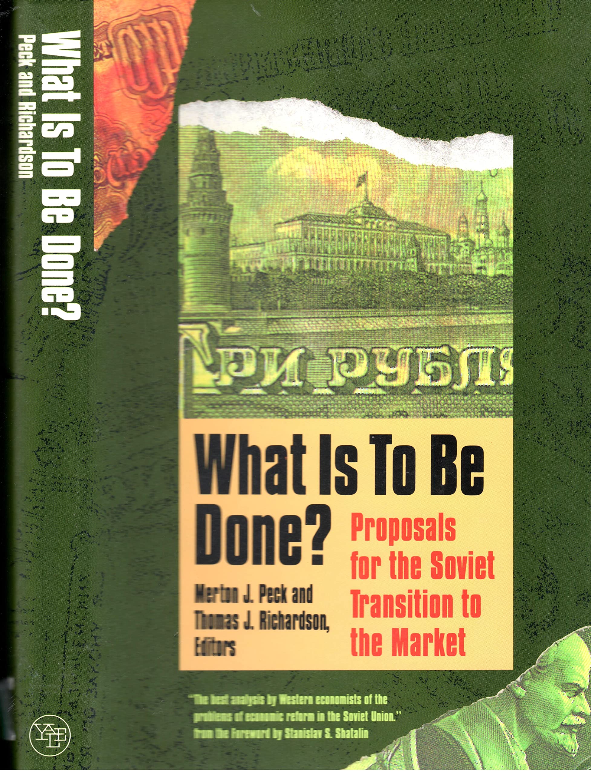 What Is to Be Done?: Proposals for the Soviet Transition to the Market (A Yale Fastback) Business, Finance & Career