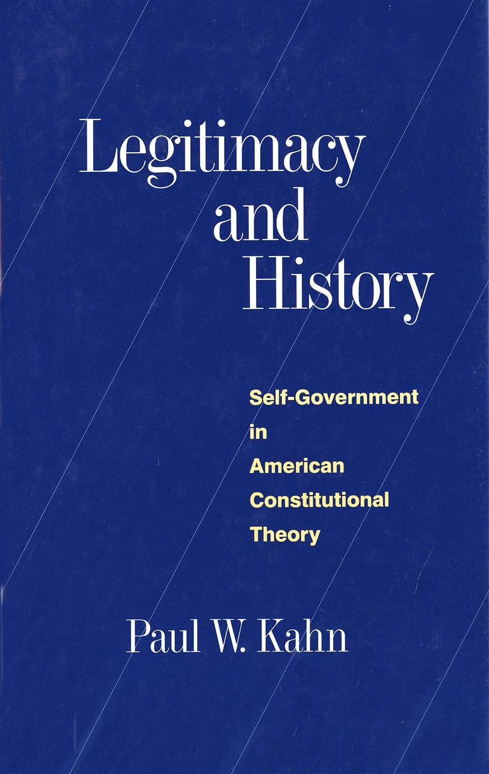 Legitimacy and History: Self-Government in American Constitutional Theory Law