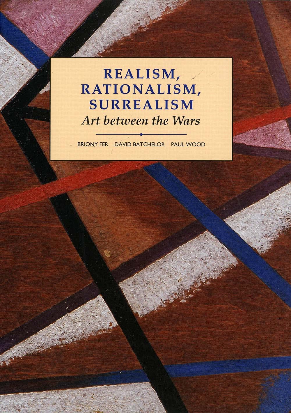 Realism, Rationalism, Surrealism Art Between the Wars (Modern Art Practices and Debates) Film, Art & Culture