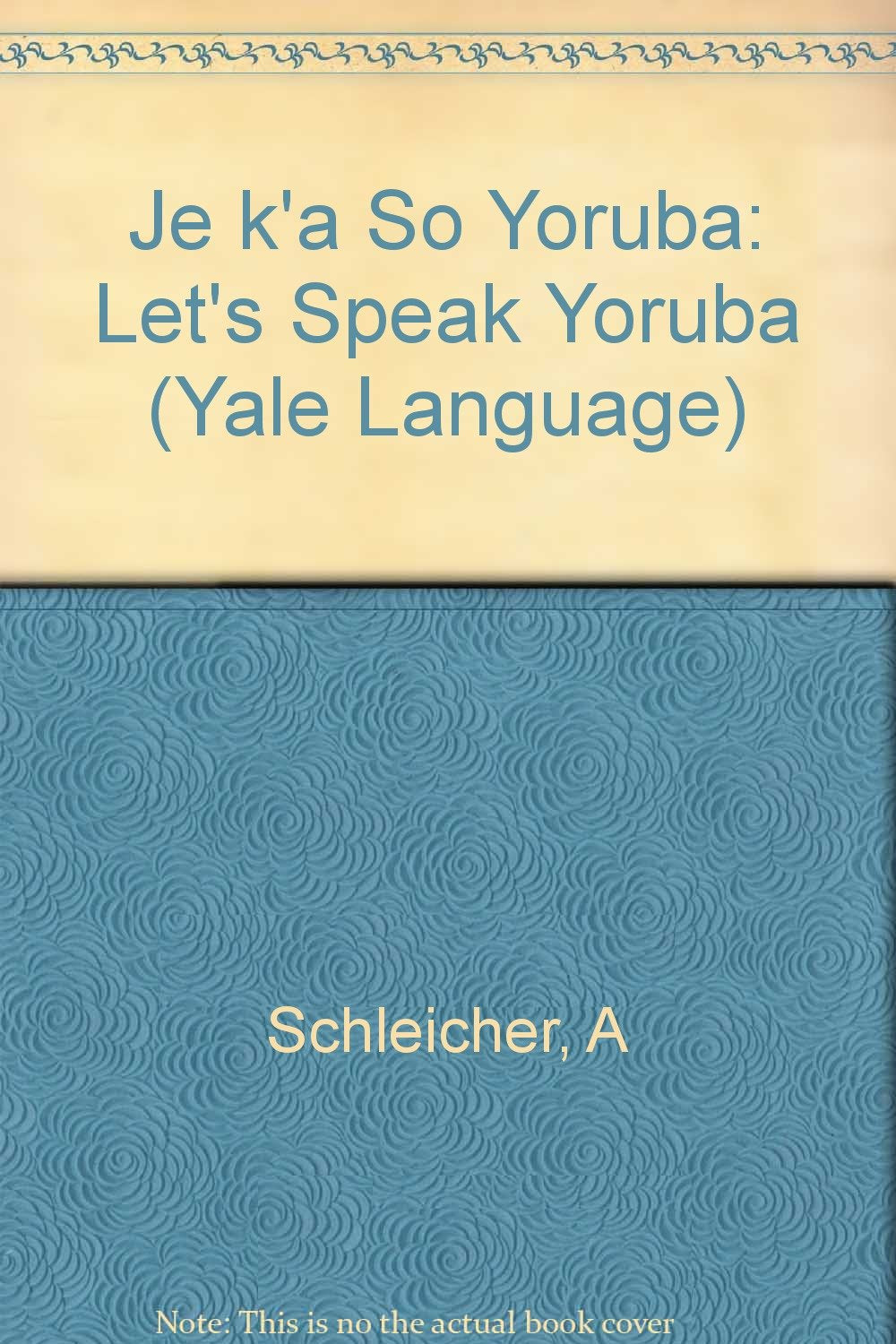 Je K'a So Yoruba: Let's Speak Yoruba (Yale Language) Foreign Languages ​​& Dictionaries