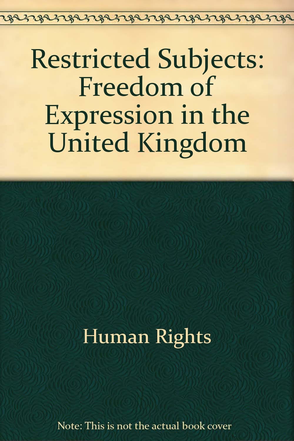 Restricted Subjects: Freedom of Expression in the United Kingdom Law