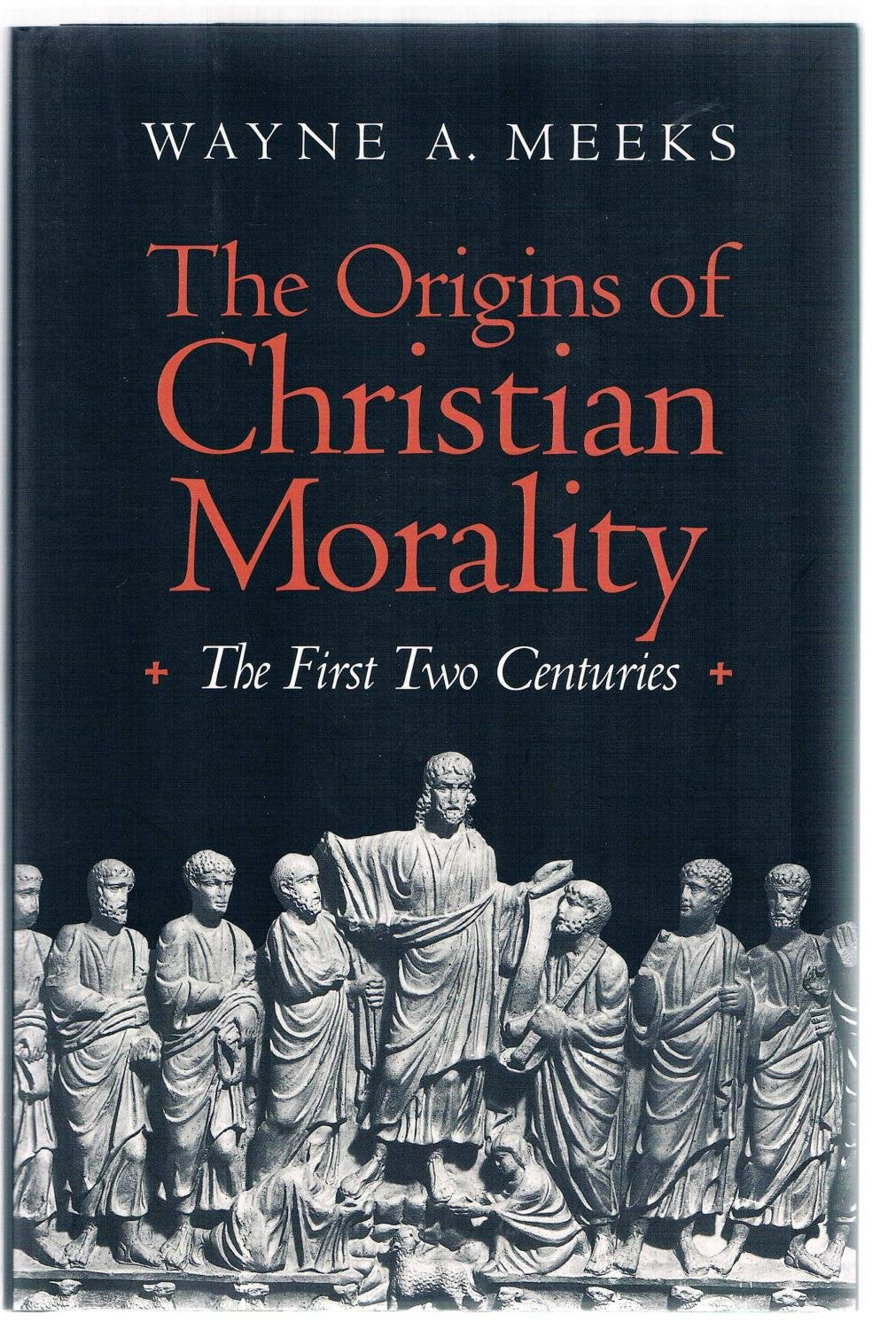 The Origins of Christian Morality: The First Two Centuries Philosophy