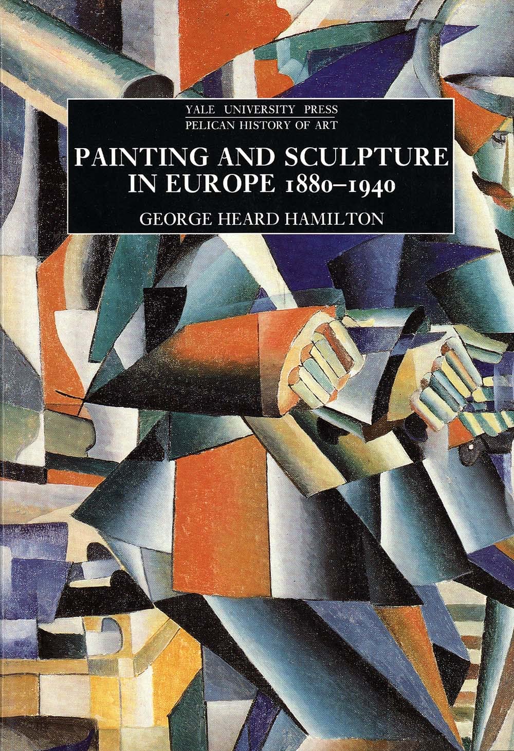 Painting and Sculpture in Europe, 1880-1940: 4th Edition (Yale University Press Pelican History of Art) Film, Art & Culture