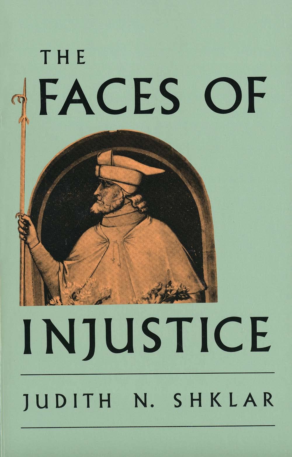 The Faces of Injustice (Storrs Lectures on Jurisprudence, 1988) Law