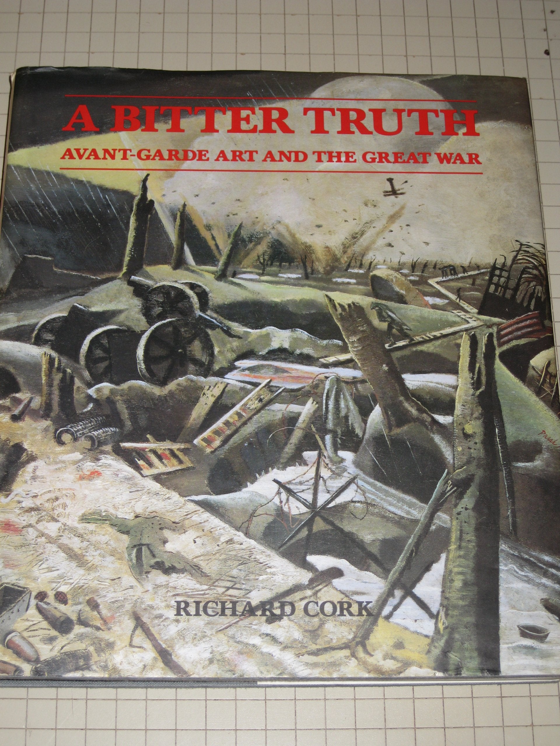 A Bitter Truth: Avant-Garde Art and the Great War Film, Art & Culture