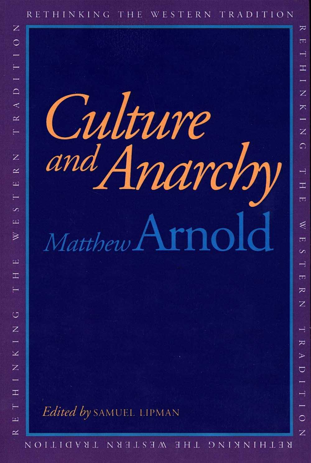 Culture and Anarchy (Rethinking the Western Tradition) Social Sciences