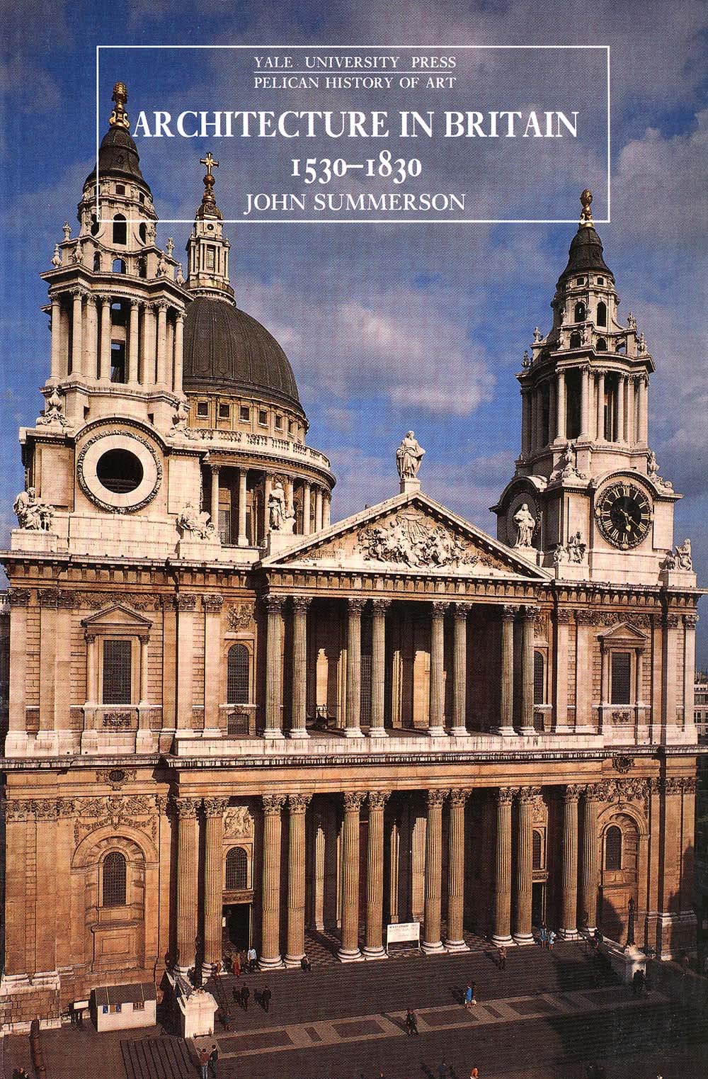 Architecture in Britain: 1530-1830: 1530-1830, Ninth Edition (Yale University Press Pelican History of Art) Architecture