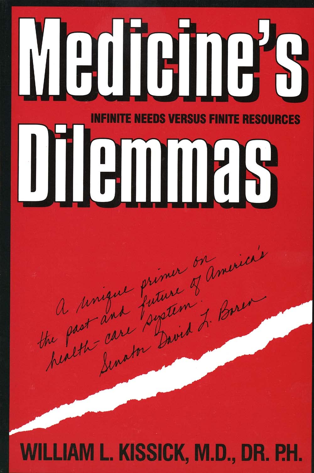Medicine's Dilemmas: Infinite Needs vs. Finite Resources: Infinite Needs Versus Finite Resources (A Yale Fastback) Medicine