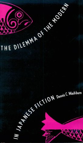 The Dilemma of the Modern in Japanese Fiction (STUDIES OF THE EAST ASIAN INSTITUTE) Contemporary literature Books