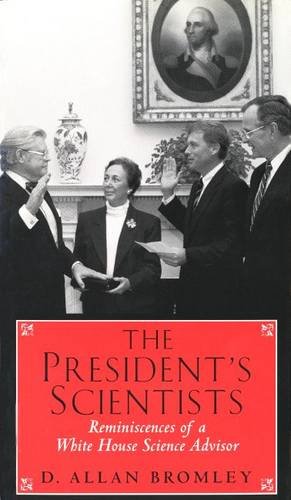 The President's Scientists: Reminiscences of a White House Science Advisor (SILLIMAN MILESTONES IN SCIENCE) Science
