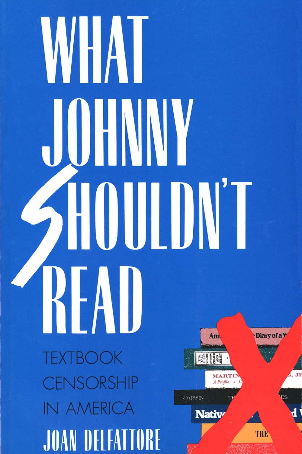 What Johnny Shouldn't Read: Textbook Censorship in America Business, Finance & Career