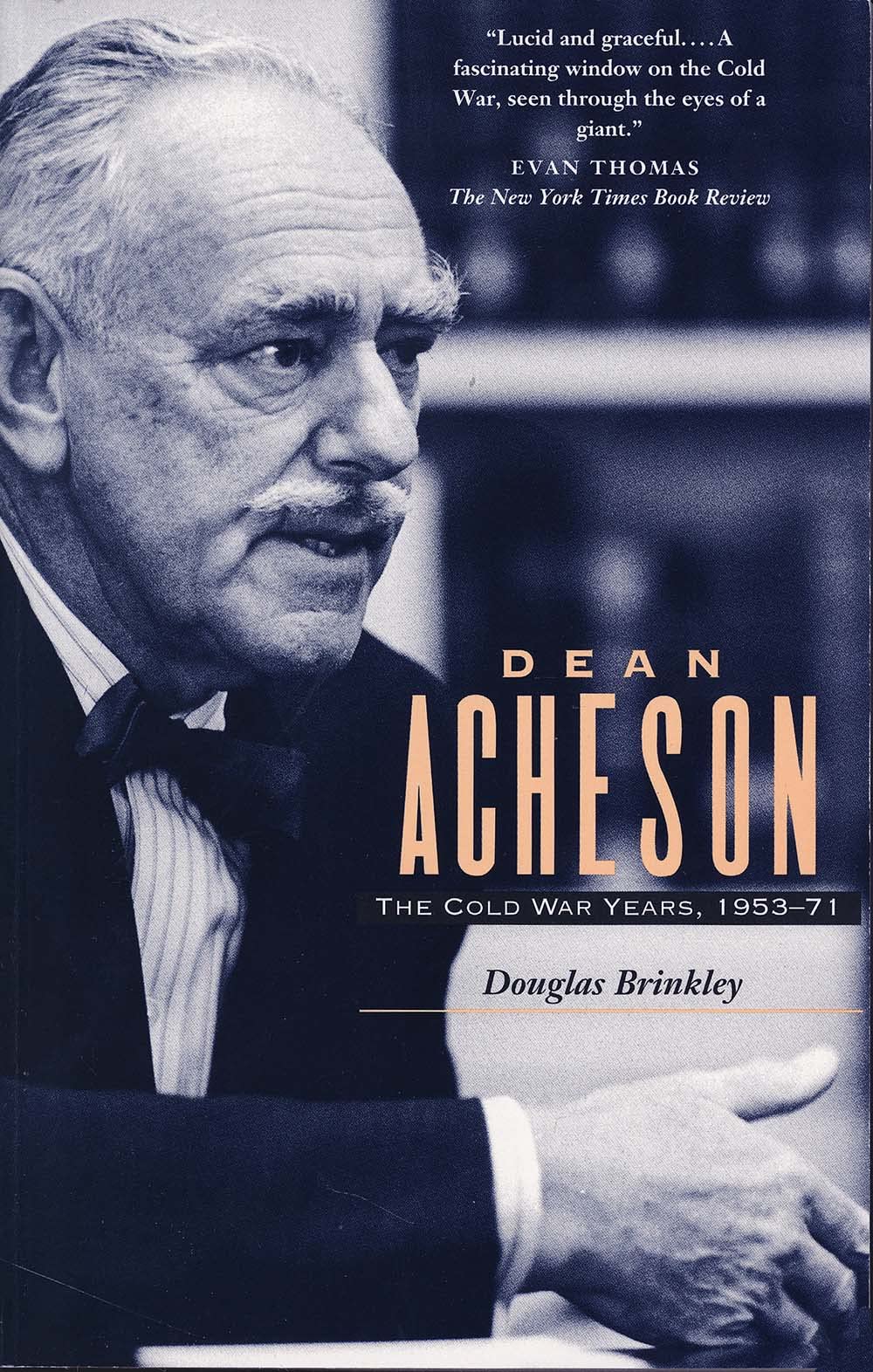 Dean Acheson: The Cold War Years 1953-71 Memories